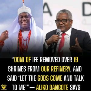 Ooni of Ife's Bold Intervention Unlocks Dangote Refinery Dream